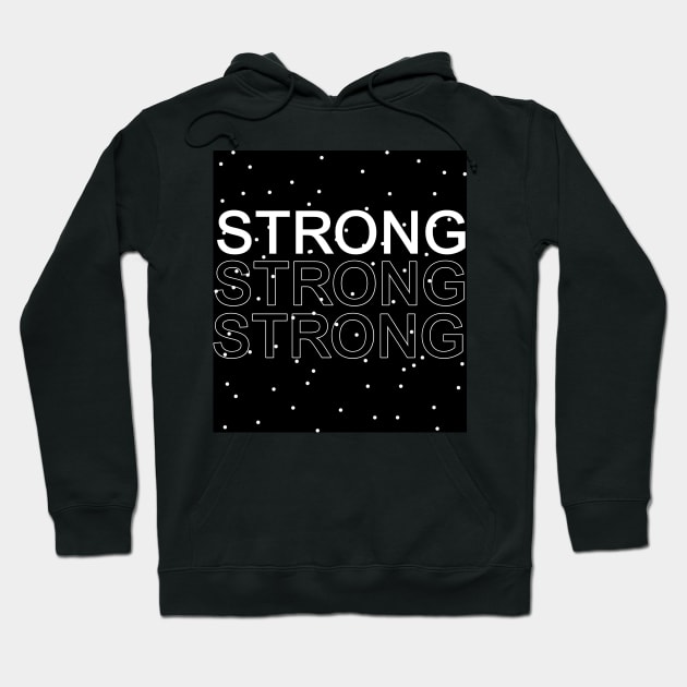 Strong Hoodie by CreativeYou